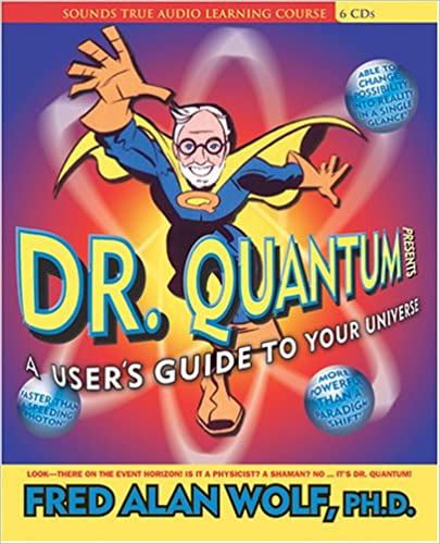 Dr. Quantum Presents: A User's Guide to the Universe