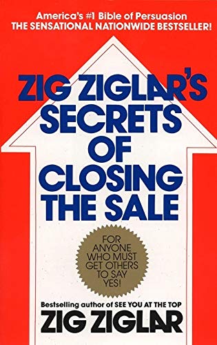 Zig Ziglar - Secrets of Closing the Sale Zig Ziglar - Secrets of Closing the Sale