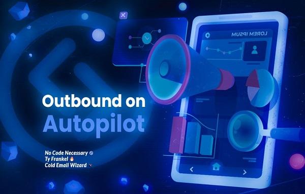 [Group Buy] Nick Abraham - Outbound on Autopilot