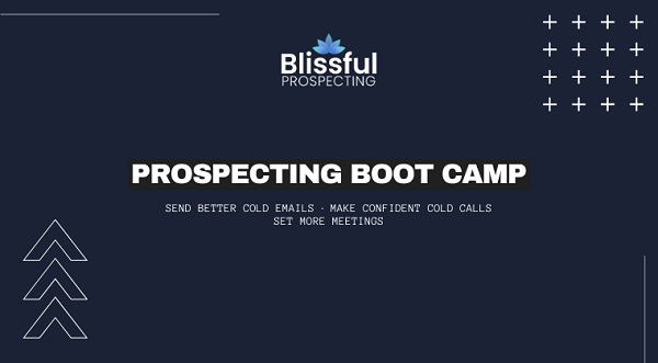 [Group Buy] Blissful Prospecting - Prospecting Boot Camp