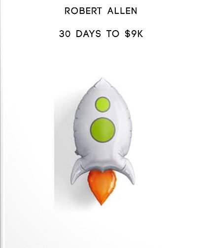 Robert Allen – 30 Days to $9K