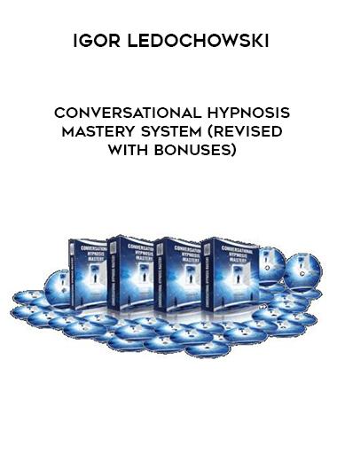 Igor Ledochowski – Conversational Hypnosis Mastery System (Revised with Bonuses)