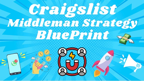 Craigslist Middleman - Ultimate Craigslist Middleman Strategy Blueprint