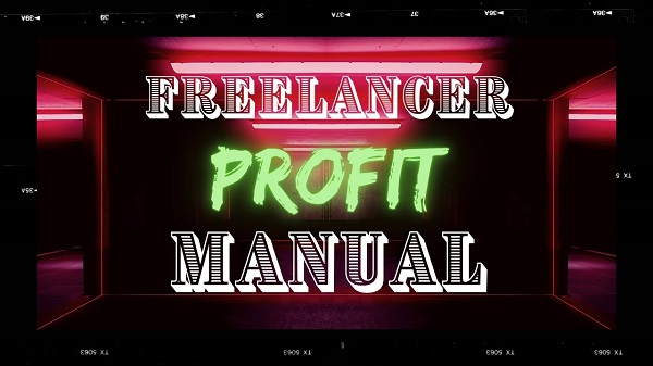 Freelancer Profit Manual - How to Earn Thousands Every Month Freelancing