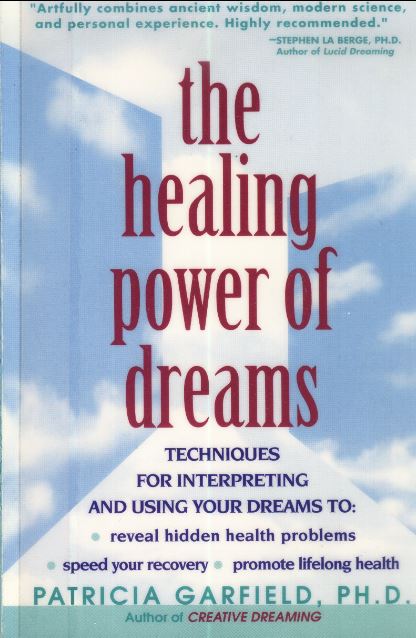 Patricia Garfield - The Healing Power of Dreams Patricia Garfield - The Healing Power of Dreams