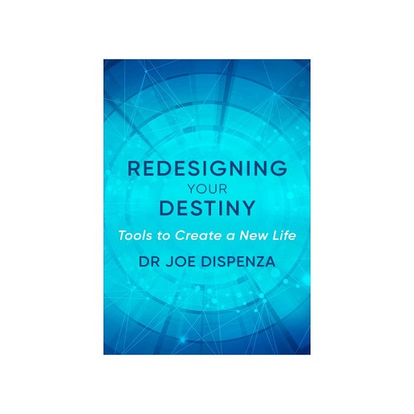 Redesigning Your Destiny Dr Joe Dispenza Redesigning Your Destiny Dr Joe Dispenza