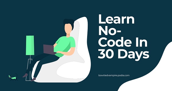 [GroupBuy] BowTiedVampire - Learn No-Code In 30 Days - A Beginners Guide