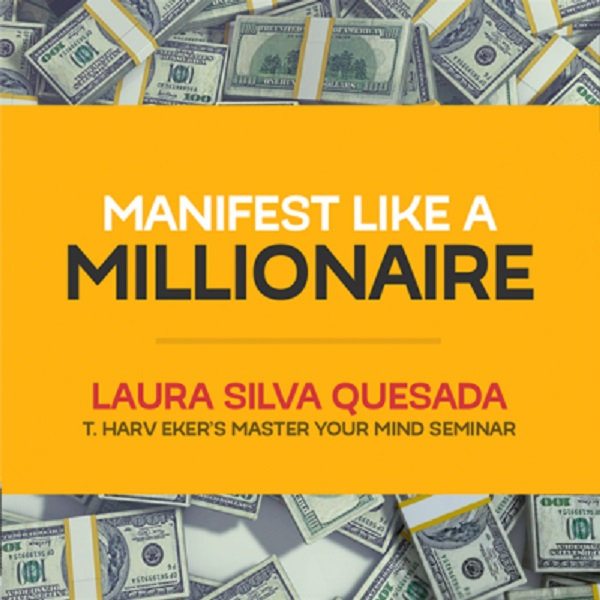 Laura Silva – Manifest Like A Millionaire Laura Silva – Manifest Like A Millionaire