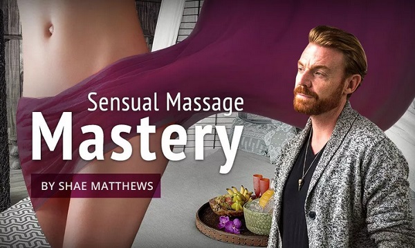 Shae Matthews - Sensual Massage Mastery Shae Matthews - Sensual Massage Mastery