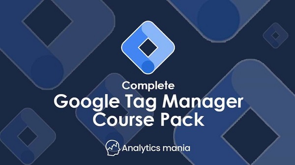 Analytics Mania – Google Tag Manager Course Bundle Analytics Mania – Google Tag Manager Course Bundle