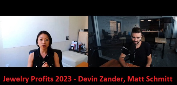 Jewelry Profits 2023 - Devin Zander, Matt Schmitt