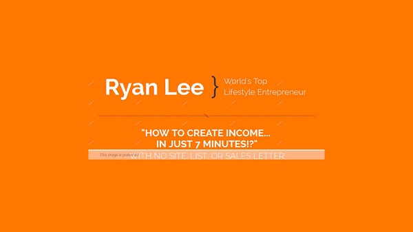 Ryan Lee – 7 Minute Income