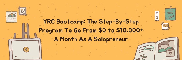 [GroupBuy] YRC: The Step-By-Step Program To Go From $0 to $10K+ A Month As A Solopreneur
