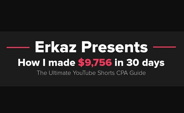 How I Made $9,756 in 30 Days With YouTube Shorts CPA by Erkaz