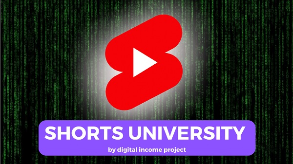 Digital Income Project – Shorts University