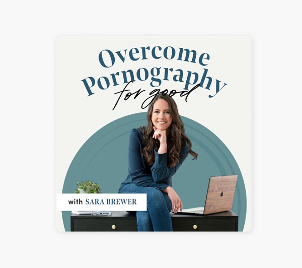 Sara Brewer – Overcome Pornography for Good