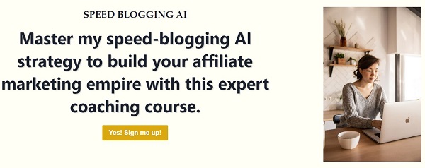 Master My Speed-Blogging AI Strategy To Build Your Affiliate Marketing Empire With This Expert Coaching Course Master My Speed-Blogging AI Strategy To Build Your Affiliate Marketing Empire With This Expert Coaching Course