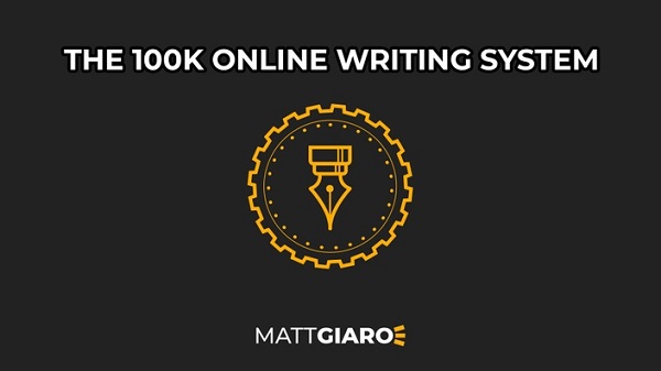 matt-giaro-the-100k-online-writing-system