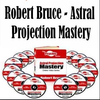 Astral Projection Mastery by Robert Bruce