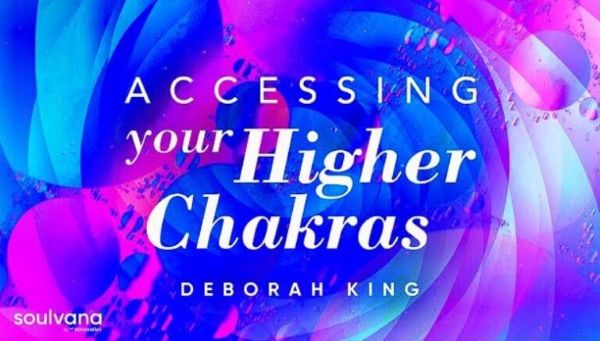 Accessing Your 36 Higher Chakras - Deborah King Accessing Your 36 Higher Chakras - Deborah King