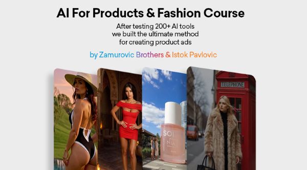 [GroupBuy] Ai for Product & Fashion Course V2.0 - Zamurovic Brothers