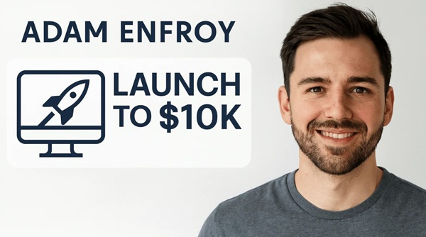[Group Buy] Adam Enfroy - Launch To 10K